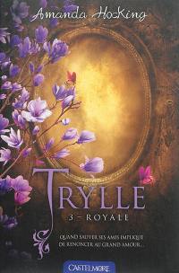 Trylle. Vol. 3. Royale. Jusqu'à la fin des temps