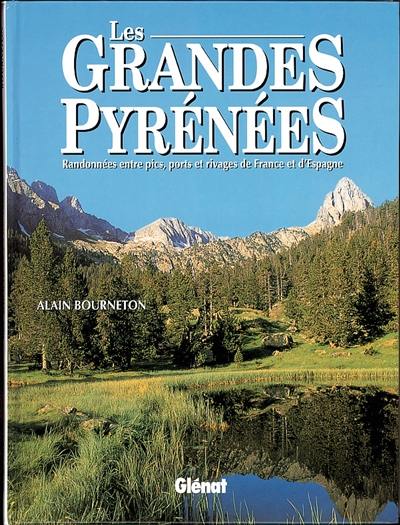 Les grandes Pyrénées : randonnées entre pics, ports et rivages de France et d'Espagne