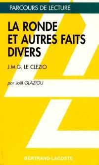 La ronde et autres faits divers : J.M.G Le Clezio