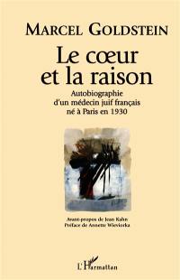 Le coeur et la raison : autobiographie d'un médecin juif français né à Paris en 1930