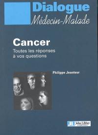 Cancer : toutes les réponses à vos questions