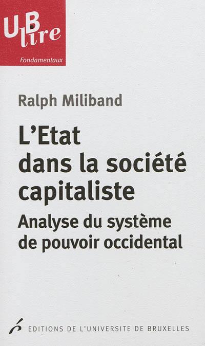 L'Etat dans la société capitaliste : analyse du système de pouvoir occidental