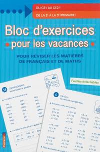 Bloc d'exercices pour les vacances : pour réviser les matières de français et de maths : du CE1 au CE2 !, de la 2e à la 3e primaire !