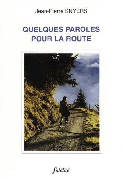 Quelques paroles pour la route