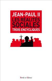 Les réalités sociales : trois encycliques