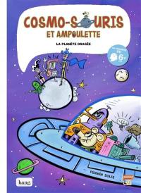 Cosmo-souris et Ampoulette. Vol. 4. La planète Dragée