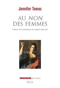 Au non des femmes : libérer nos classiques du regard masculin