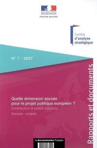 Quelle dimension sociale pour le projet politique européen ? : contribution et pistes d'actions. Reviving the social dimension of the european political project : contribution and proposals