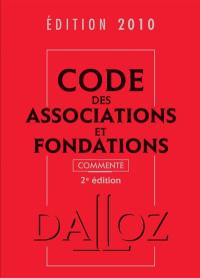 Code des associations et fondations commenté : édition 2010