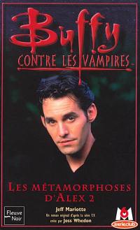 Buffy contre les vampires. Vol. 29. Les métamorphoses d'Alex. 2