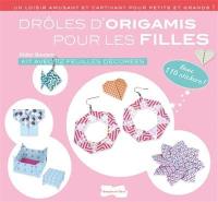 Drôles d'origamis pour les filles