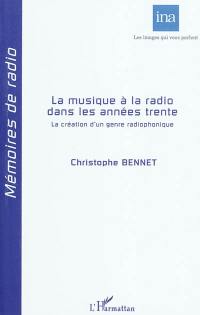 La musique à la radio dans les années trente : la création d'un genre radiophonique