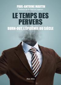 Le temps des pervers : burn-out, l'épidémie du siècle