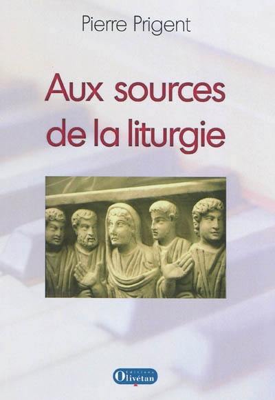 Aux sources de la liturgie