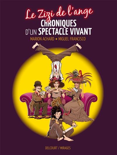 Le zizi de l'ange. Chroniques d'un spectacle vivant