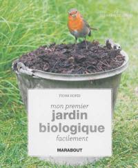 Mon premier jardin biologique facilement