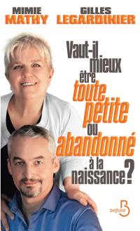 Vaut-il mieux être toute petite ou abandonné à la naissance ? : essai joyeusement comparatif sur ce qui peut détruire ou construire