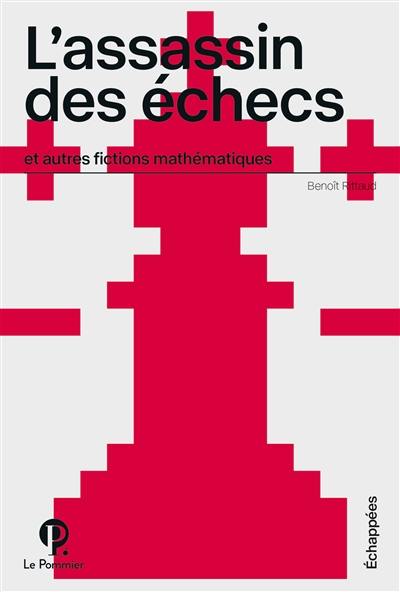 L'assassin des échecs : et autres fictions mathématiques