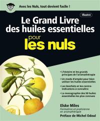 Le grand livre des huiles essentielles illustré pour les nuls