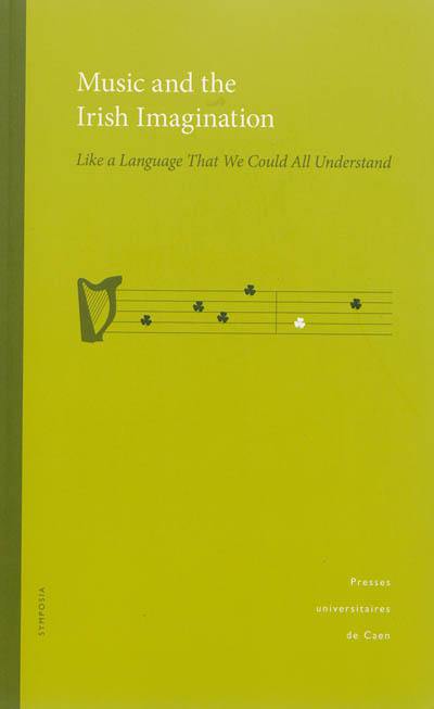 Music and the Irish imagination : like a language that we could all understand