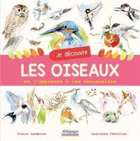 Je découvre les oiseaux et j'apprends à les reconnaître