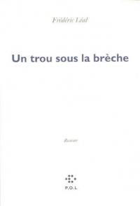 Un trou sous la brèche. El ojo en la raja