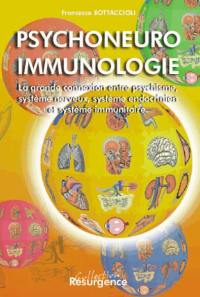 Psychoneuro immunologie : la grande connexion entre psychisme, système nerveux, système endocrinien et système immunitaire