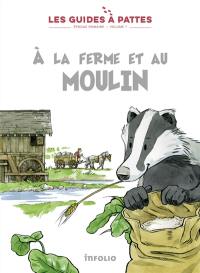 A la ferme et au moulin