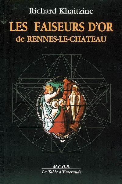 Les faiseurs d'or de Rennes-le-Château : énigme sacrée ou sacrée égnime ?