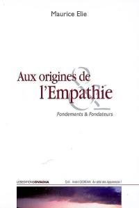 Aux origines de l'empathie : fondements & fondateurs