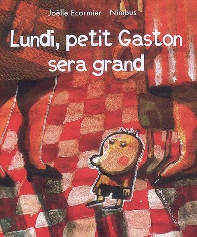 Lundi, petit Gaston sera grand