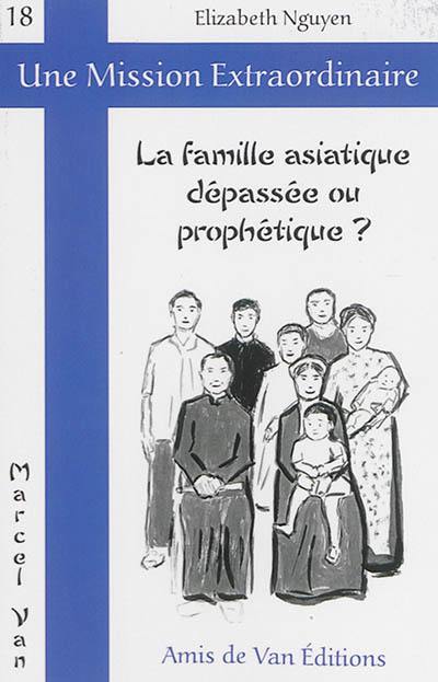 La famille asiatique dépassée ou prophétique ?