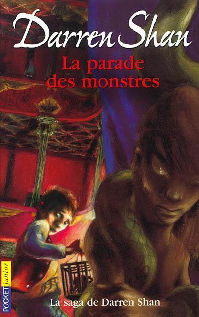 La saga de Darren Shan. Vol. 1. La parade des monstres