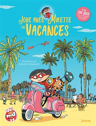 Joue avec Mirette en vacances