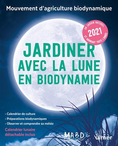 Jardiner avec la Lune en biodynamie 2021