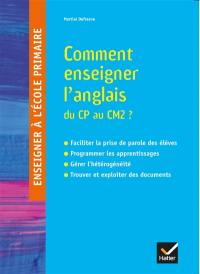 Comment enseigner l'anglais du CP au CM2 ?