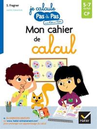 Mon cahier de calcul, CP, 5-7 ans