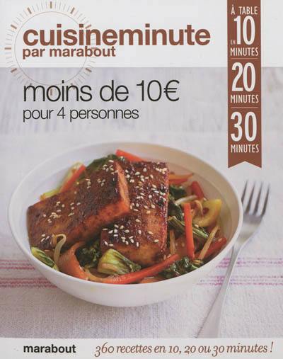 Moins de 10 € pour 4 personnes : à table en 10 minutes, 20 minutes, 30 minutes