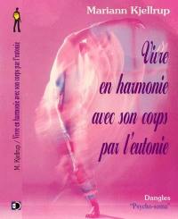 Vivre en harmonie avec son corps par l'eutonie