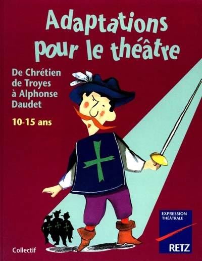 Adaptations pour le théâtre : 10-15 ans