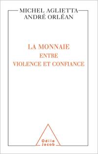 La monnaie entre violence et confiance