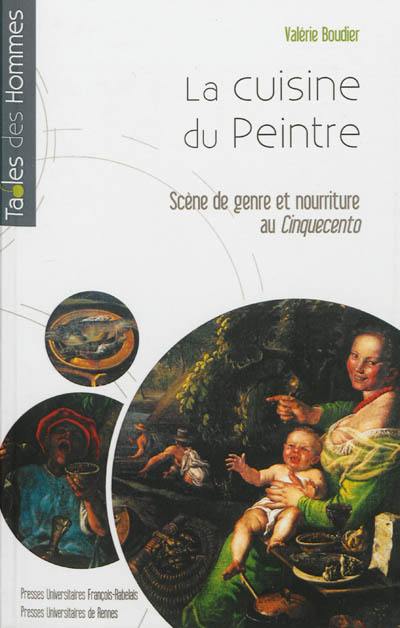 La cuisine du peintre : scène de genre et nourriture au Cinquecento