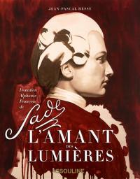 L'amant des Lumières : Donatien Alphonse François de Sade