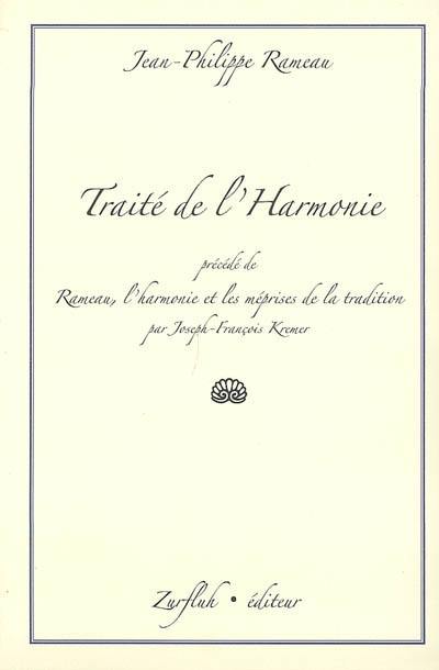 Traité de l'harmonie. Rameau, l'harmonie et les méprises de la tradition