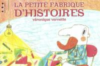 La petite fabrique d'histoires