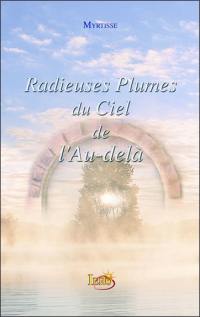 Radieuses plumes du ciel de l'au-delà