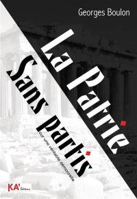 La patrie sans partis : pour une véritable démocratie