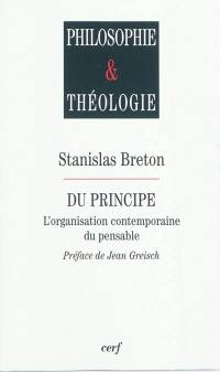 Du principe : l'organisation contemporaine du pensable