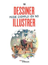 Dessiner, illustrer : mode d'emploi en BD