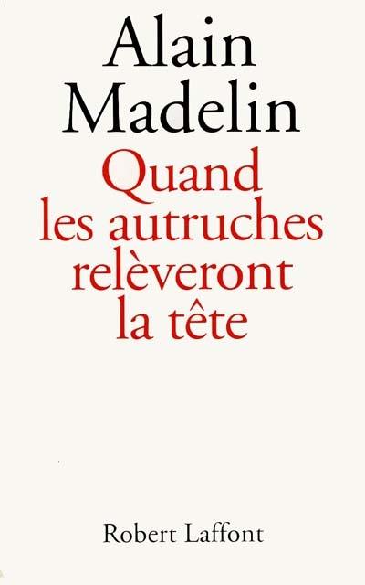 Quand les autruches relèveront la tête : entretiens avec Joseph Macé-Scaron et Yves Messarovitch